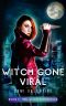 [Red Witch Chronicles 03] • Witch Gone Viral